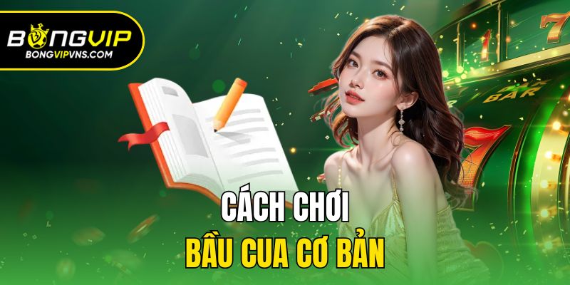 Hướng Dẫn Cách Chơi Bầu Cua Bongvip Từ Cơ Bản Tới Nâng Cao 2 Luật lệ bầu cua