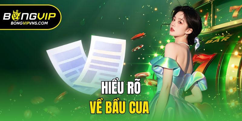Hướng Dẫn Cách Chơi Bầu Cua Bongvip Từ Cơ Bản Tới Nâng Cao 1 Hiểu rõ về bầu cua