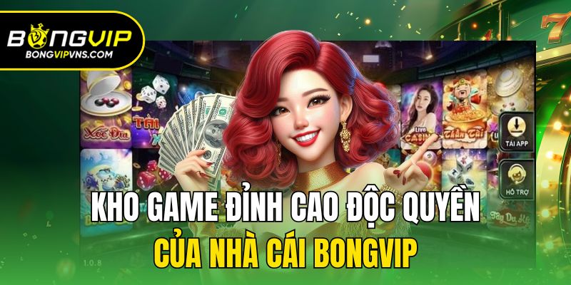 Trang chủ 13 Kho game đỉnh cao độc quyền của nhà cái Bongvip