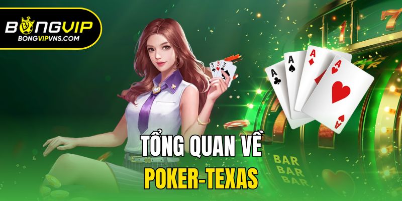 Cách Chơi Poker-Texas Cơ Bản Và Hiệu Quả Cho Người Mới 1 Poker-Texas là game gì?