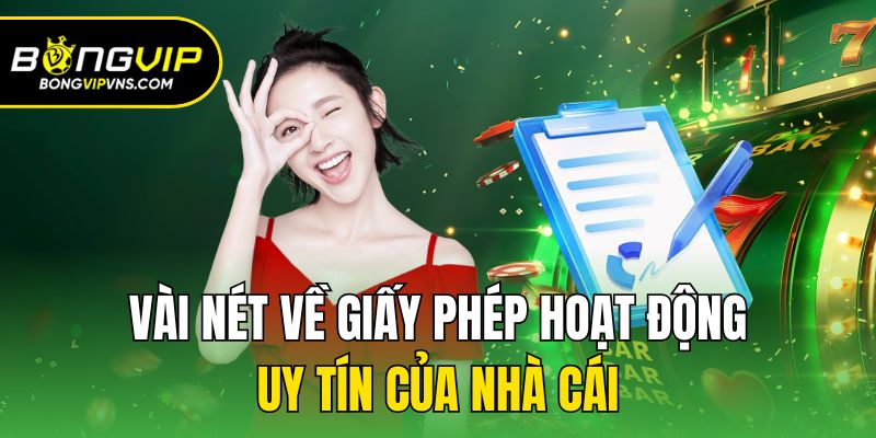Giấy Phép Hoạt Động - Các Chứng Nhận Bongvip Đang Sở Hữu 1 Vài nét về giấy phép hoạt động uy tín của nhà cái