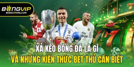 xa keo bong da la gi va nhung kien thuc bet thu can biet